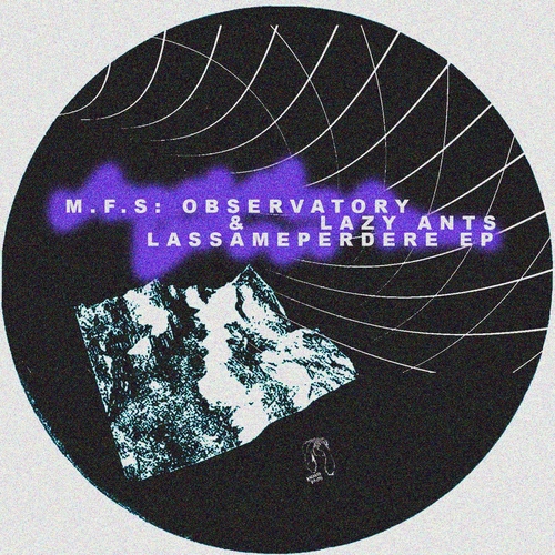 Lazy Ants, M.F.S Observatory - Lassameperdere EP [KP110]